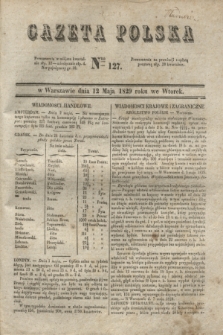 Gazeta Polska. 1829, Nro 127 (12 maja)