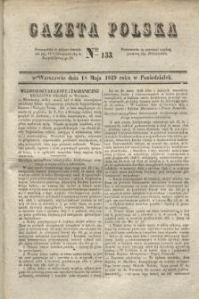 Gazeta Polska. 1829, Nro 133 (18 maja) + dod.
