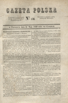 Gazeta Polska. 1829, Nro 136 (21 maja)
