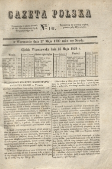 Gazeta Polska. 1829, Nro 141 (27 maja)