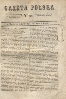 Gazeta Polska. 1829, Nro 142 (29 maja)