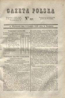 Gazeta Polska. 1829, Nro 327 (6 grudnia)