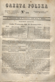 Gazeta Polska. 1830, Nro 102 (17 kwietnia)