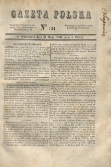 Gazeta Polska. 1830, Nro 134 (21 maja) + dod.