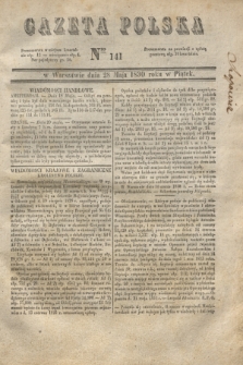 Gazeta Polska. 1830, Nro 141 (28 maja) + dod.