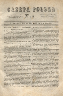 Gazeta Polska. 1830, Nro 136 (23 maja)