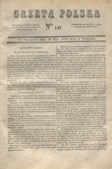 Gazeta Polska. 1830, Nro 143 (30 maja)