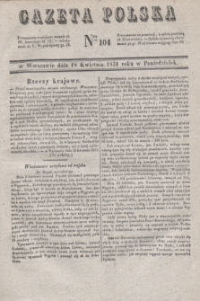 Gazeta Polska. 1831, Nro 104 (18 kwietnia)