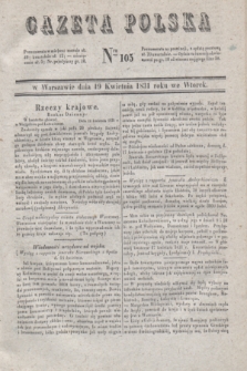Gazeta Polska. 1831, Nro 105 (19 kwietnia)