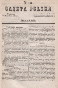 Gazeta Polska. 1831, Nro 136 (21 maja)