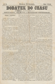 Dodatek do Czasu poświęcony Przemysłowi, Rolnictwu i Technologii Gospodarskiéj. 1850, № 6 (15 grudnia)