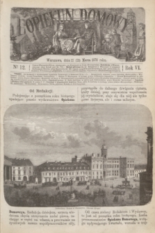 Opiekun Domowy. R.6, № 12 (23 marca 1870) + dod.