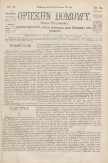 Opiekun Domowy : pismo tygodniowe sprawom wychowania, rzeczom społecznym, nauce, literaturze i sztuce poświęcone. R.8, Serya 3, nr 17 (24 kwietnia 1872)