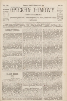 Opiekun Domowy : pismo tygodniowe sprawom wychowania, rzeczom społecznym, nauce, literaturze i sztuce poświęcone. R.8, Serya 3, nr 38 (18 września 1872)