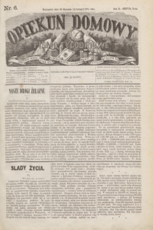 Opiekun Domowy : pismo tygodniowe sprawom wychowania, rzeczom społecznym, literaturze i sztukom pięknym poświęcone. R.10, Seryja 3, nr 6 (11 lutego 1874)