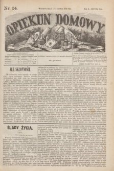 Opiekun Domowy : pismo tygodniowe sprawom wychowania, rzeczom społecznym, literaturze i sztukom pięknym poświęcone. R.10, Seryja 3, nr 24 (17 czerwca 1874)