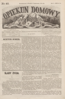 Opiekun Domowy : pismo tygodniowe sprawom wychowania, rzeczom społecznym, literaturze i sztukom pięknym poświęcone. R.10, Seryja 3, nr 40 (7 października 1874)