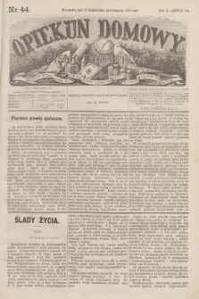 Opiekun Domowy : pismo tygodniowe sprawom wychowania, rzeczom społecznym, literaturze i sztukom pięknym poświęcone. R.10, Seryja 3, nr 44 (4 listopada 1874)