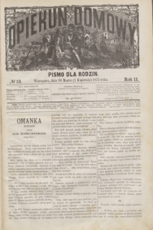 Opiekun Domowy : pismo dla rodzin. R.11, № 13 (1 kwietnia 1875)