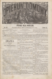 Opiekun Domowy : pismo dla rodzin. R.11, № 14 (8 kwietnia 1875)