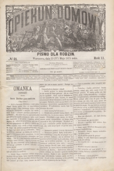 Opiekun Domowy : pismo dla rodzin. R.11, № 21 (27 maja 1875)