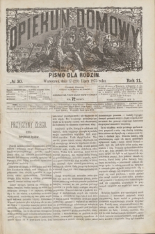 Opiekun Domowy : pismo dla rodzin. R.11, № 30 (29 lipca 1875)