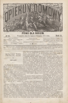 Opiekun Domowy : pismo dla rodzin. R.11, № 31 (5 sierpnia 1875)