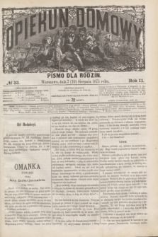 Opiekun Domowy : pismo dla rodzin. R.11, № 33 (19 sierpnia 1875)