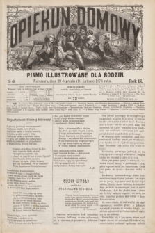 Opiekun Domowy : pismo illustrowane dla rodzin. R.12, № 6 (10 lutego 1876)