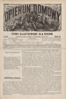 Opiekun Domowy : pismo illustrowane dla rodzin. R.12, № 14 (6 kwietnia 1876)