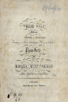 Wielki walc z motywów Webera i Rossiniego : tańczony przez pannę Mierzyńską i ułożony na orkiestrę i piano-forte