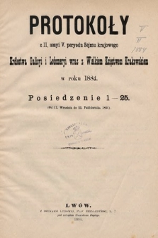 [Kadencja V, sesja II] Protokoły z 2. Sesyi V. Peryodu Sejmu Krajowego Królestwa Galicyi i Lodomeryi z Wielkiem Księstwem Krakowskiem w roku 1884 [całość]