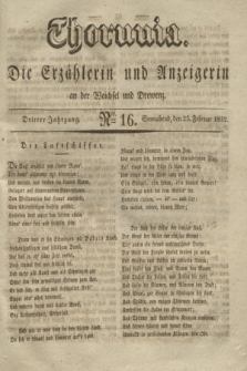 Thorunia : die Erzählerin und Anzeigerin an der Weichsel und Drewenz. Jg.3, Nro. 16 (25 Februar 1832)