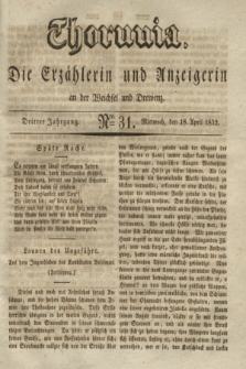 Thorunia : die Erzählerin und Anzeigerin an der Weichsel und Drewenz. Jg.3, Nro. 31 (18 April 1832)