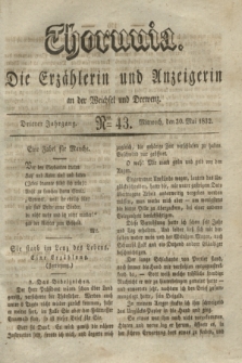 Thorunia : die Erzählerin und Anzeigerin an der Weichsel und Drewenz. Jg.3, Nro. 43 (30 Mai 1832)
