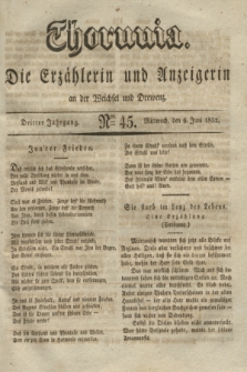 Thorunia : die Erzählerin und Anzeigerin an der Weichsel und Drewenz. Jg.3, Nro. 45 (6 Juni 1832)