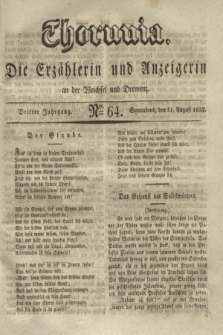 Thorunia : die Erzählerin und Anzeigerin an der Weichsel und Drewenz. Jg.3, Nro. 64 (11 August 1832)