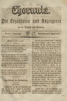 Thorunia : die Erzählerin und Anzeigerin an der Weichsel und Drewenz. Jg.3, Nro. 67 (22 August 1832)