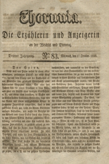 Thorunia : die Erzählerin und Anzeigerin an der Weichsel und Drewenz. Jg.3, Nro. 83 (17 October 1832)
