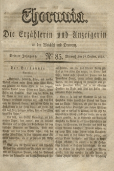 Thorunia : die Erzählerin und Anzeigerin an der Weichsel und Drewenz. Jg.3, Nro. 85 (24 October 1832)