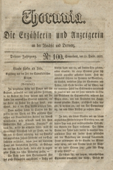 Thorunia : die Erzählerin und Anzeigerin an der Weichsel und Drewenz. Jg.3, Nro. 100 (15 December 1832)