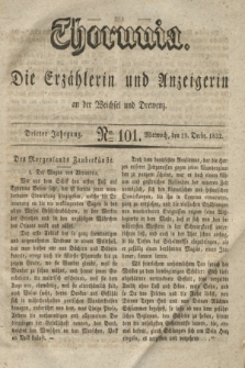 Thorunia : die Erzählerin und Anzeigerin an der Weichsel und Drewenz. Jg.3, Nro. 101 (19 December 1832)