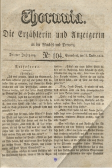 Thorunia : die Erzählerin und Anzeigerin an der Weichsel und Drewenz. Jg.3, Nro. 104 (29 December 1832)