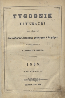 Tygodnik Literacki : poświęcony literaturze, sztukom pięknym i krytyce. T.1, Spis przedmiotów w Tomie pierwszym Tygodnika literackiego zawartych (1838)