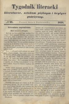 Tygodnik Literacki : literaturze, sztukom pięknym i krytyce poświęcony. [T.1], № 27 (1 października 1838)