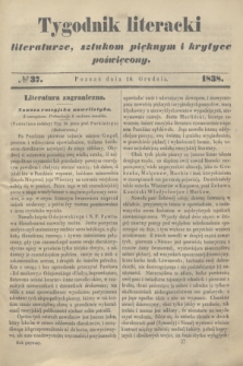 Tygodnik Literacki : literaturze, sztukom pięknym i krytyce poświęcony. [T.1], № 37 (10 grudnia 1838)