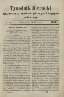 Tygodnik Literacki : literaturze, sztukom pięknym i krytyce poświęcony. [T.2], № 13 (24 czerwca 1839)