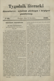 Tygodnik Literacki : literaturze, sztukom pięknym i krytyce poświęcony. [T.2], № 37 (9 grudnia 1839)