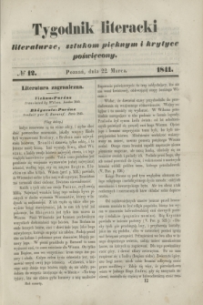 Tygodnik Literacki : literaturze, sztukom pięknym i krytyce poświęcony. [T.4], № 12 (22 marca 1841)