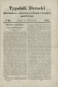 Tygodnik Literacki : literaturze, sztukom pięknym i krytyce poświęcony. [T.4], № 16 (19 kwietnia 1841)